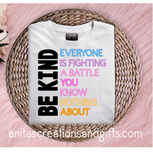 Load image into Gallery viewer, Be Kind - Everyone is fighting a battle you know nothing about