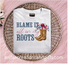 Load image into Gallery viewer, Blame it on my roots