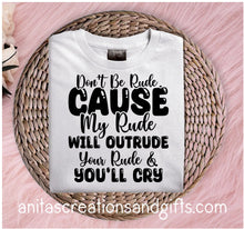 Load image into Gallery viewer, Don't be Rude