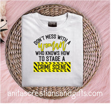 Load image into Gallery viewer, Don't mess with a woman who know how to stage a crime scene