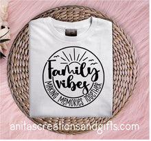 Load image into Gallery viewer, Family Vibes - Making Memories Together