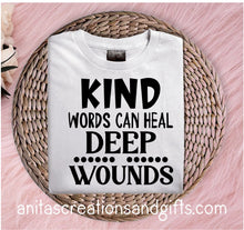 Load image into Gallery viewer, Kind Words can heal Deep Wounds