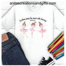 Load image into Gallery viewer, Let them Praise His Name with Dancing...ballerina