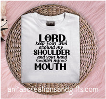 Load image into Gallery viewer, Lord keep your arm around my shoulder and your hand over my mouth