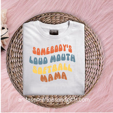 Load image into Gallery viewer, Somebody's Loud Softball Mama