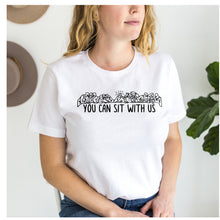 Load image into Gallery viewer, You can sit with us tee shirt