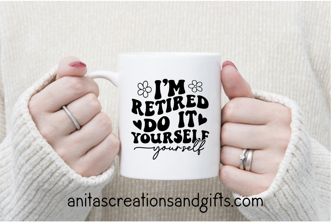 I'm retired - do it yourself