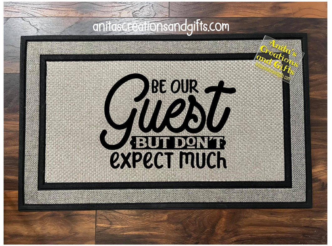 Door Mat - Be our guest but don't expect much