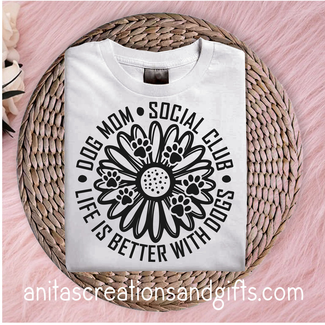 Dog Mom Social Club - Life is better with dogs