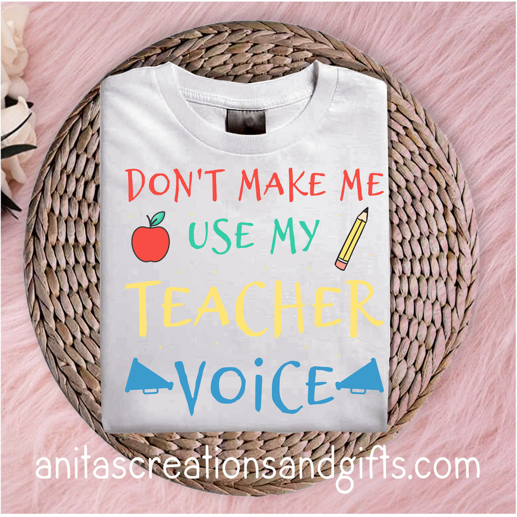 Don't make me use my teacher voice