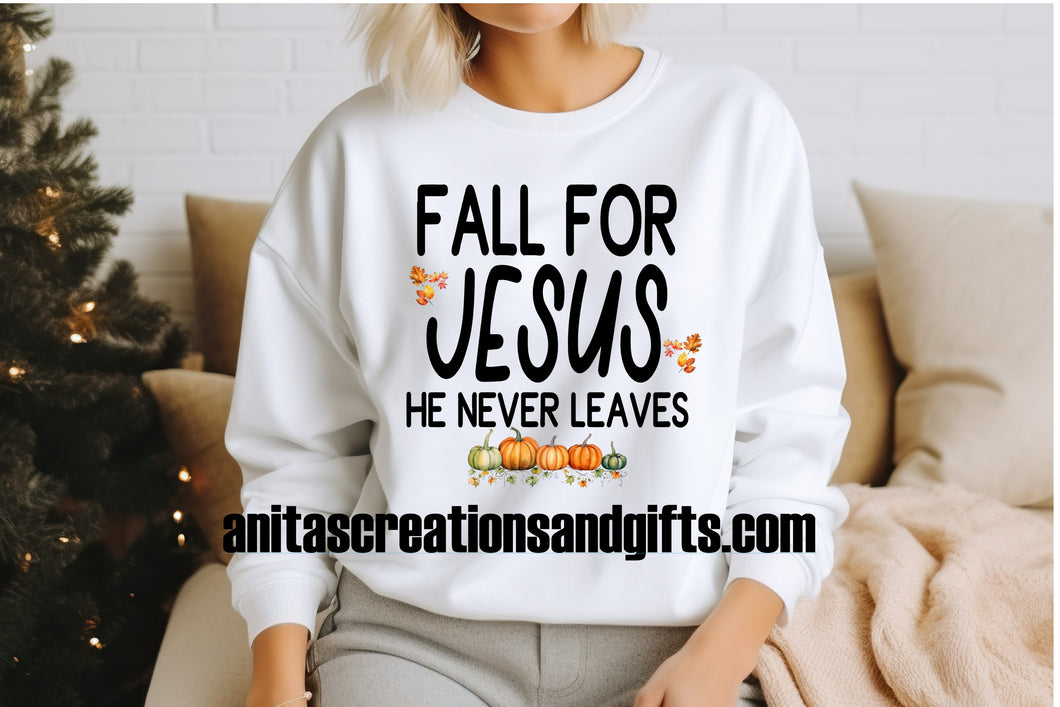 Fall for Jesus, he never leaves