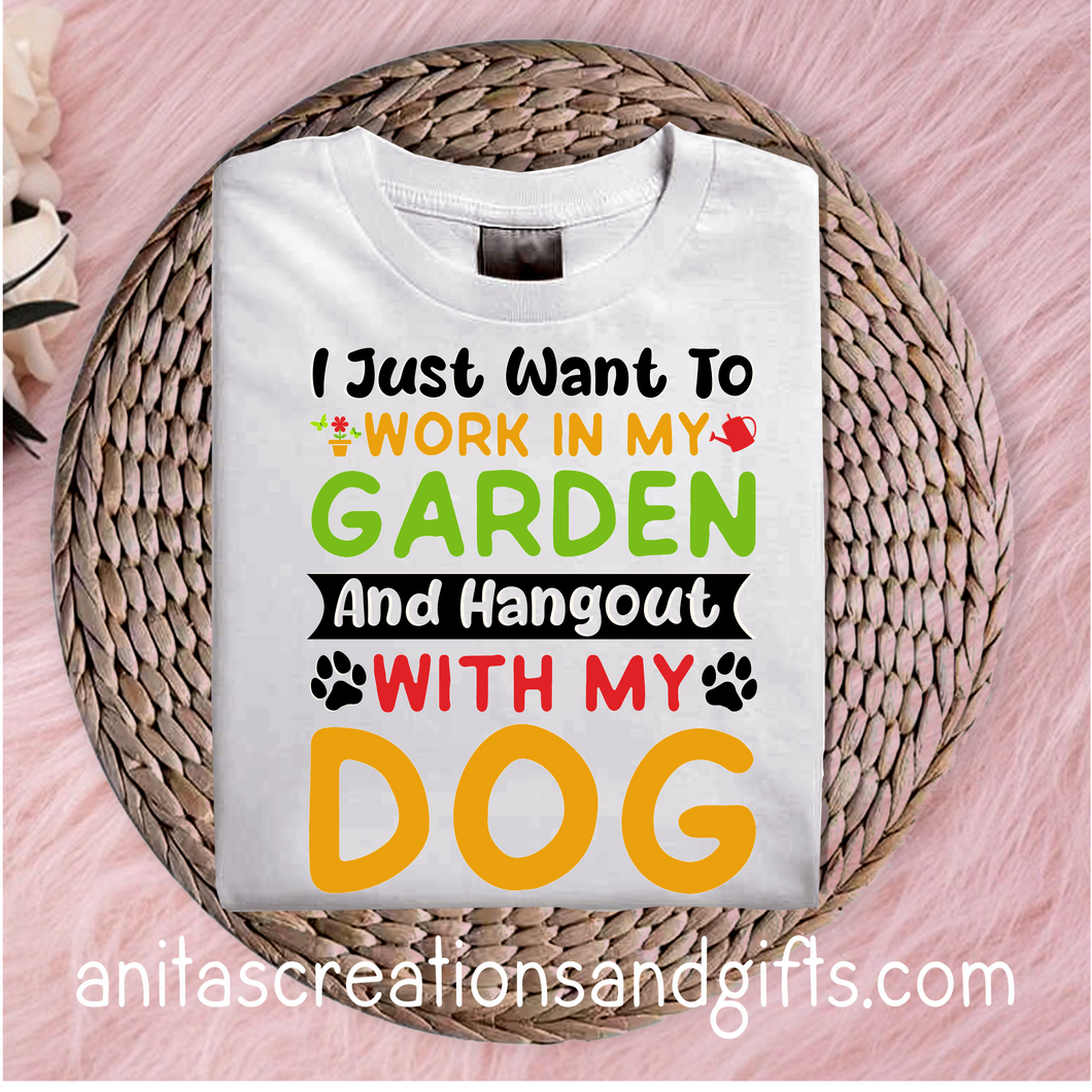 I just want to work in my garden and hang out with  my dog