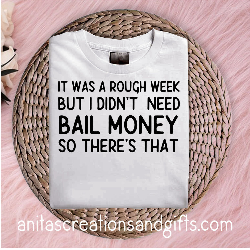 It was a rough week but I didn't need bail money so there's that!