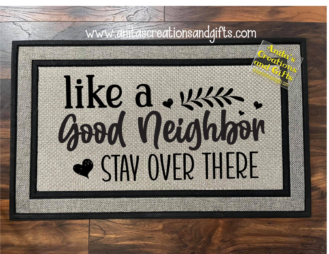 Like a Good Neighbor - stay over there Door Mat