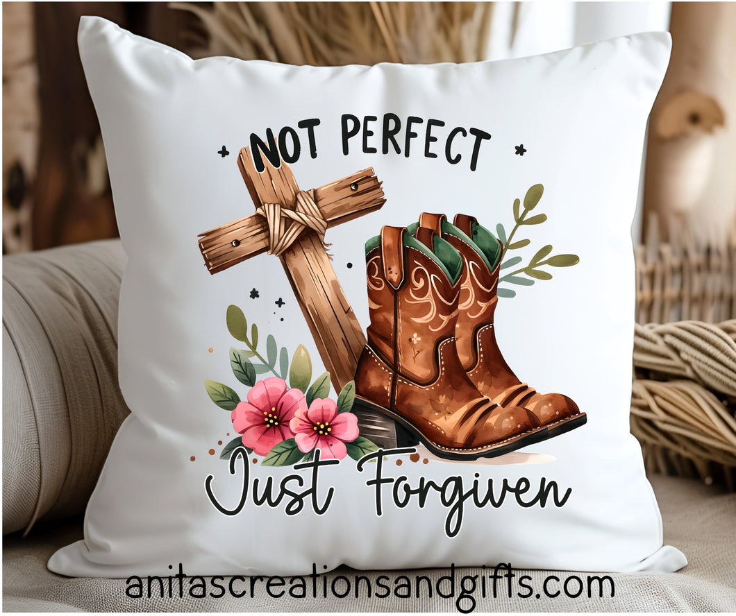 Not Perfect Just Forgiven Pillow Cover