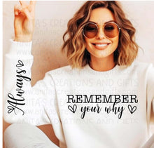 Load image into Gallery viewer, Remember your why sweatshirt
