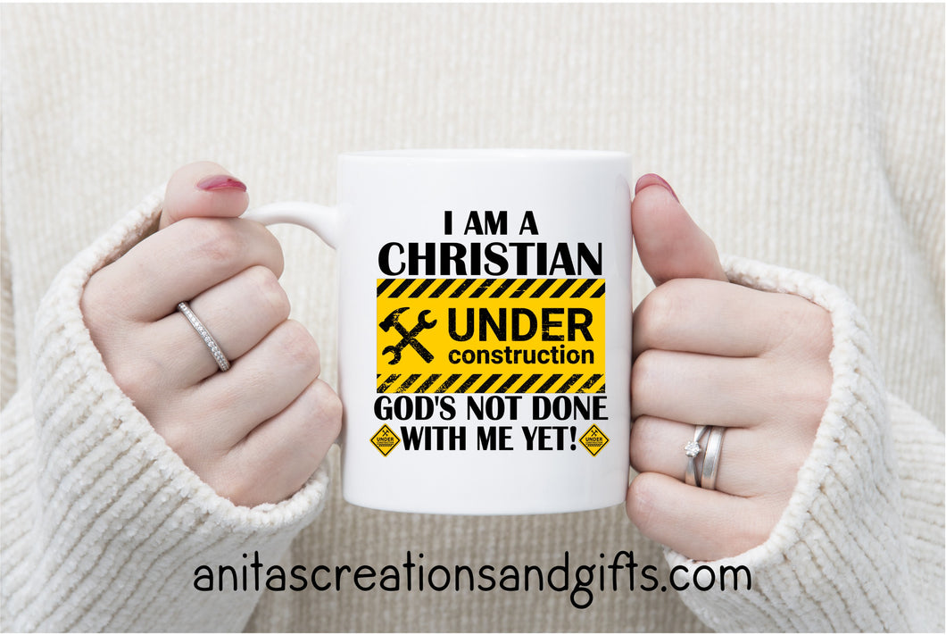 I am a Christian Under Construction
