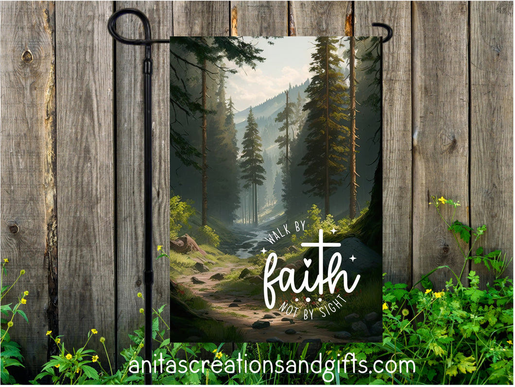 Walk by Faith, not by sight garden flag