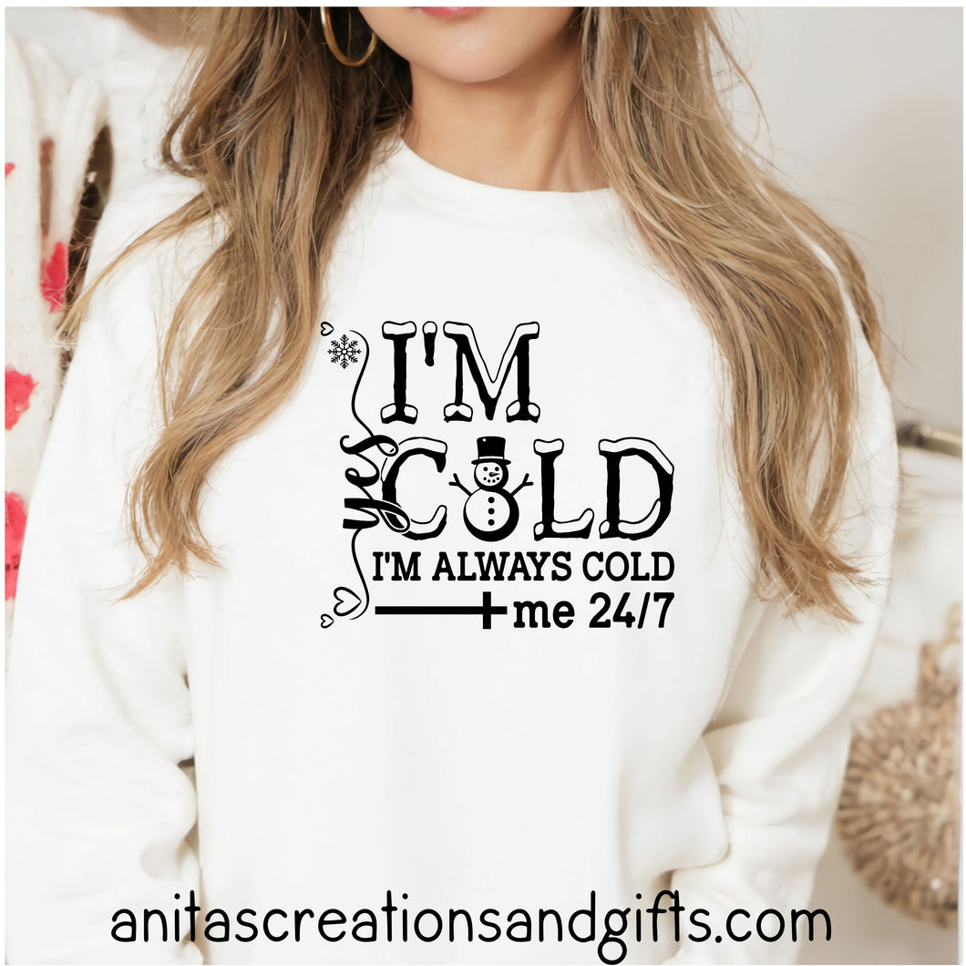 Yes, I'm cold - I'm always cold