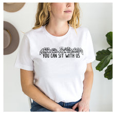 Load image into Gallery viewer, You can sit with us tee shirt
